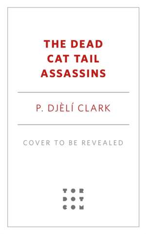 The Dead Cat Tail Assassins de P Djèlí Clark