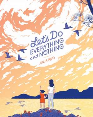 Let's Do Everything and Nothing de Julia Kuo