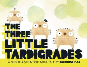 The Three Little Tardigrades de Sandra Fay