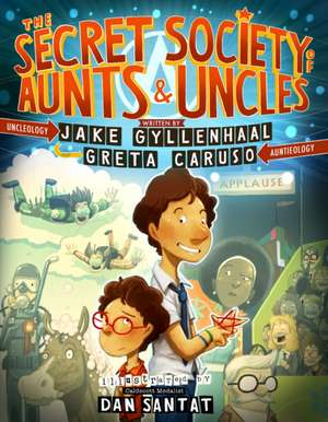 The Secret Society of Aunts & Uncles de Jake Gyllenhaal