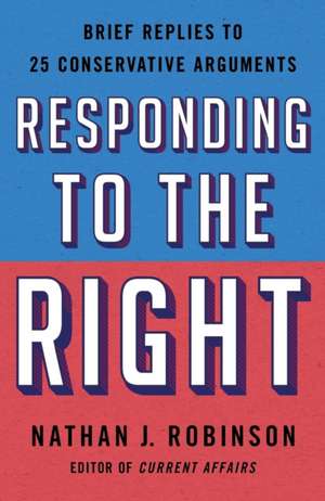 Responding to the Right de Nathan J Robinson