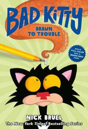 Bad Kitty Drawn to Trouble (Full-Color Edition) de Nick Bruel