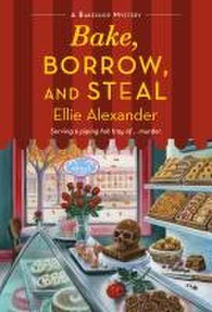 Bake, Borrow, and Steal de Ellie Alexander