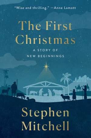 The First Christmas: A Story of New Beginnings de Stephen Mitchell