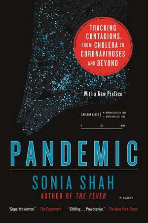 Pandemic: Tracking Contagions, from Cholera to Coronaviruses and Beyond de Sonia Shah