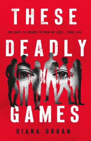 These Deadly Games de Diana Urban