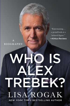 Who Is Alex Trebek? de Lisa Rogak