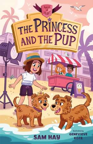 The Princess and the Pup: Agents of H.E.A.R.T. de Sam Hay