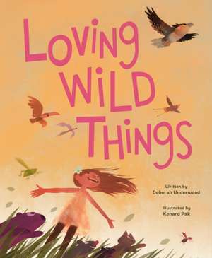 Loving Wild Things de Deborah Underwood