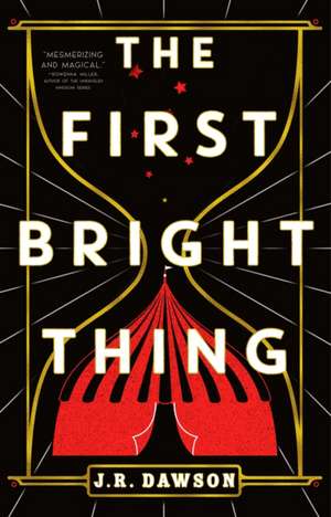 The First Bright Thing de J R Dawson