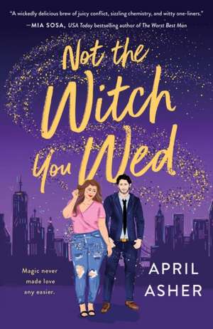 Not the Witch You Wed de April Asher