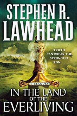 In the Land of the Everliving de Stephen R. Lawhead