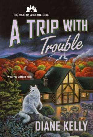 A Trip with Trouble de Diane Kelly