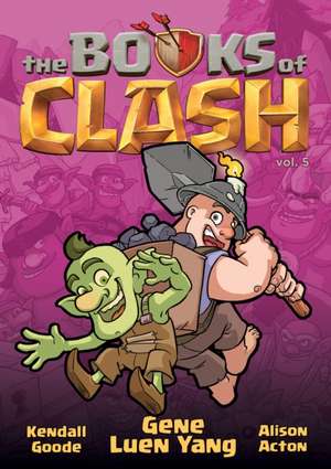 The Books of Clash Volume 5: Legendary Legends of Legendarious Achievery de Gene Luen Yang