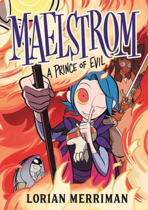 Maelstrom: A Prince of Evil de Lorian Merriman