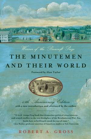 The Minutemen and Their World de Robert A Gross