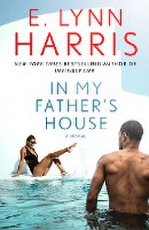 In My Father's House de E. Lynn Harris