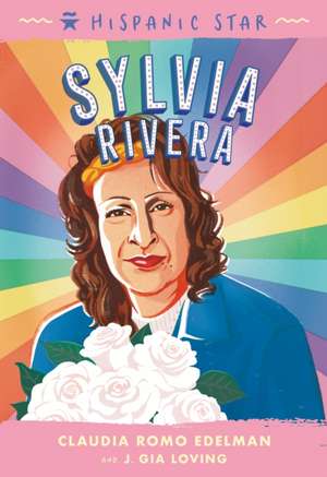 Hispanic Star: Sylvia Rivera de Claudia Romo Edelman