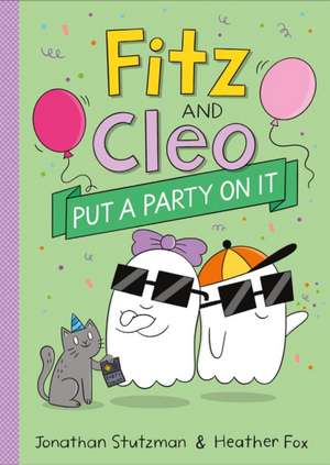 Fitz and Cleo Put a Party on It de Jonathan Stutzman