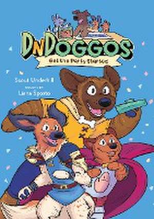 Dndoggos: Get the Party Started de Scout Underhill