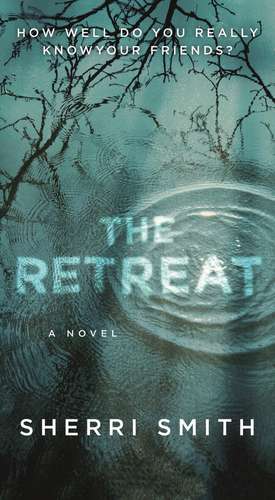 The Retreat: A Novel of Suspense de Sherri Smith