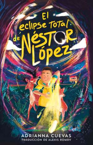 El Eclipse Total de Néstor López / The Total Eclipse of Nestor Lopez (Spanish Edition) de Adrianna Cuevas