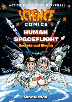 Science Comics: Human Spaceflight de Andy Hirsch