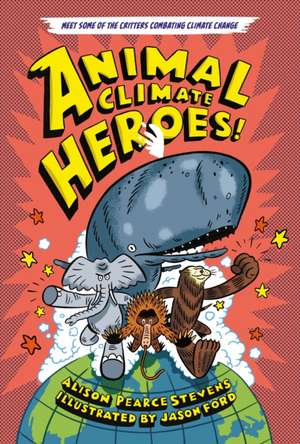 Animal Climate Heroes de Alison Pearce Stevens