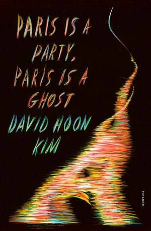 Paris Is a Party, Paris Is a Ghost de David Hoon Kim