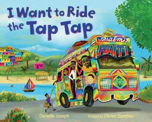 I Want to Ride the Tap Tap de Danielle Joseph