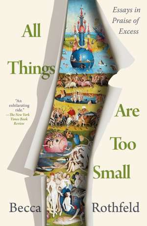 All Things Are Too Small de Becca Rothfeld