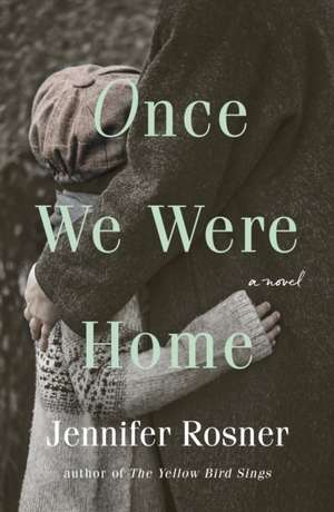 Once We Were Home de Jennifer Rosner