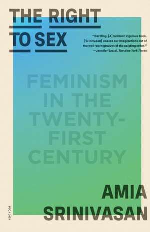 The Right to Sex de Amia Srinivasan