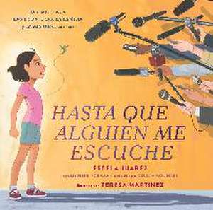 Hasta Que Alguien Me Escuche / Until Someone Listens (Spanish Ed.) de Estela Juarez