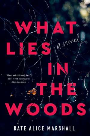 What Lies in the Woods de Kate Alice Marshall