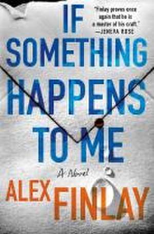 If Something Happens to Me de Alex Finlay