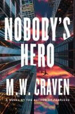 Nobody's Hero de M W Craven