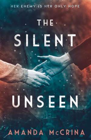 The Silent Unseen de Amanda McCrina