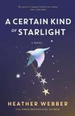 A Certain Kind of Starlight de Heather Webber