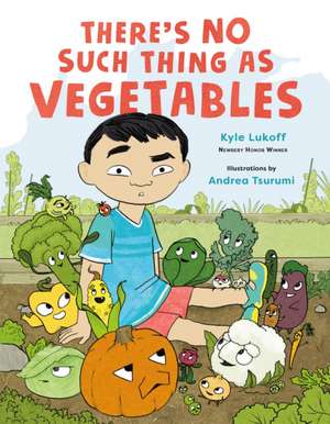 There's No Such Thing as Vegetables de Kyle Lukoff