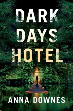 Dark Days Hotel de Anna Downes