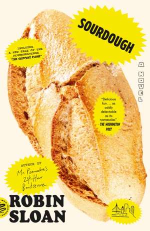 Sourdough (with Bonus Story the Suitcase Clone) de Robin Sloan