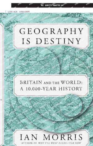 Geography Is Destiny de Ian Morris