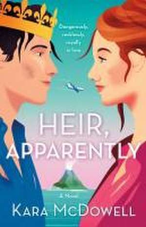 Heir, Apparently de Kara Mcdowell