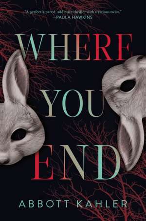 Where You End de Abbott Kahler