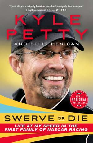 Swerve or Die de Kyle Petty