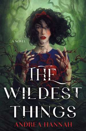 The Wildest Things de Andrea Hannah