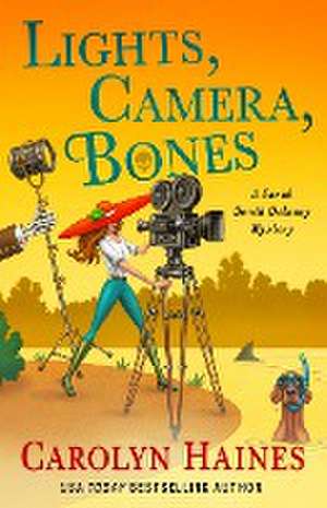 Lights, Camera, Bones de Carolyn Haines