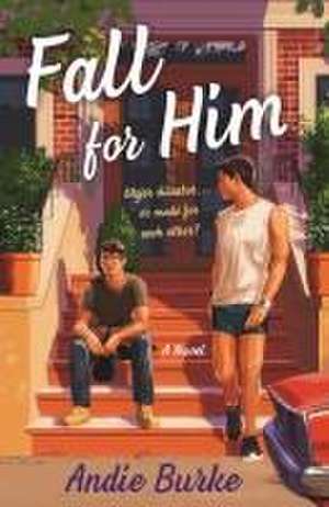 Fall for Him de Andie Burke