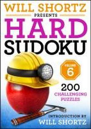 Will Shortz Presents Hard Sudoku Volume 6 de Will Shortz